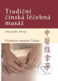 Kniha: Tradiční čínská léčebná masáž (Alexander Meng). Fontána, 2015 Kniha: Tradiční čínská léčebná masáž (Alexander Meng). Fontána, 2015
