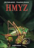 Kniha: Hmyz (František Severa a Jiří Zahradník). Aventinum, 2015 Kniha: Hmyz (František Severa a Jiří Zahradník). Aventinum, 2015