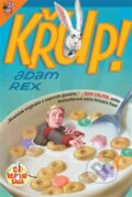 Kniha: Křup! 1 (Adam Rex). Paseka, 2015 Kniha: Křup! 1 (Adam Rex). Paseka, 2015