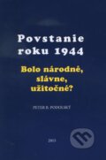 Kniha: Povstanie roku 1944 (Peter B. Podolský). Post Scriptum, 2015 Kniha: Povstanie roku 1944 (Peter B. Podolský). Post Scriptum, 2015