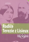 Kniha: Rodiče Terezie z Lisieux (Héléne Monginová). Karmelitánské nakladatelství, 2009 Kniha: Rodiče Terezie z Lisieux (Héléne Monginová). Karmelitánské nakladatelství, 2009