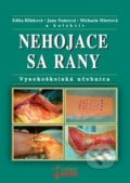 Nehojace sa rany - Edita Hlinková, Jana Nemcová, Michaela Miertová a kolektív, Osveta, 2015