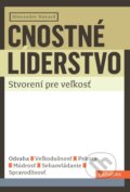 Kniha: Cnostné líderstvo – Stvorení pre veľkosť (Alexandre Havard), 2015 Kniha: Cnostné líderstvo – Stvorení pre veľkosť (Alexandre Havard), 2015