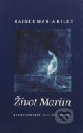 Kniha: Život Mariin (Rainer Maria Rilke). Karmelitánské nakladatelství, 2009 Kniha: Život Mariin (Rainer Maria Rilke). Karmelitánské nakladatelství, 2009