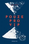 Kniha: Pouze pro VIP (Jens Lapidus). Kniha Zlín, 2015 Kniha: Pouze pro VIP (Jens Lapidus). Kniha Zlín, 2015