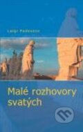 Kniha: Malé rozhovory svatých (Luigi Padovese). Karmelitánské nakladatelství, 2008 Kniha: Malé rozhovory svatých (Luigi Padovese). Karmelitánské nakladatelství, 2008