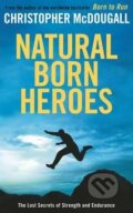 Kniha: Natural Born Heroes (Christopher McDougall). Profile Books, 2015 Kniha: Natural Born Heroes (Christopher McDougall). Profile Books, 2015
