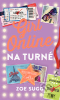 Kniha: Girl Online na turné (slovenský jazyk) (Zoe Sugg). Slovart, 2016 Kniha: Girl Online na turné (slovenský jazyk) (Zoe Sugg). Slovart, 2016