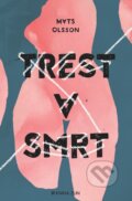 Kniha: Trest a smrt (Mats Olsson). Kniha Zlín, 2016 Kniha: Trest a smrt (Mats Olsson). Kniha Zlín, 2016