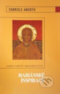 Kniha: Mariánské inspirace (Gabriele Amorth). Karmelitánské nakladatelství, 2008 Kniha: Mariánské inspirace (Gabriele Amorth). Karmelitánské nakladatelství, 2008