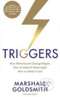 Kniha: Triggers (Mark Reiter a Marshall Goldsmith). Profile Books, 2015 Kniha: Triggers (Mark Reiter a Marshall Goldsmith). Profile Books, 2015