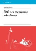 Kniha: EKG pro záchranáře nekardiology (Táňa Bulíková). Grada, 2015 Kniha: EKG pro záchranáře nekardiology (Táňa Bulíková). Grada, 2015