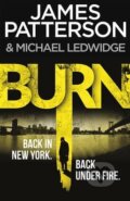 Kniha: Burn (James Patterson a Michael Ledwidge). Arrow Books, 2015 Kniha: Burn (James Patterson a Michael Ledwidge). Arrow Books, 2015