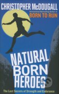 Kniha: Natural Born Heroes (Christopher McDougall). Profile Books, 2015 Kniha: Natural Born Heroes (Christopher McDougall). Profile Books, 2015