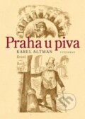 Kniha: Praha u piva (Karel Altman). Vyšehrad, 2015 Kniha: Praha u piva (Karel Altman). Vyšehrad, 2015
