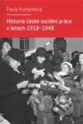 Historie české sociální práce v letech 1918-1948 - Pavla Kodymová, Univerzita Karlova v Praze, 2015