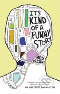 Kniha: It's Kind of a Funny Story (Ned Vizzini). Hyperion, 2010 Kniha: It's Kind of a Funny Story (Ned Vizzini). Hyperion, 2010