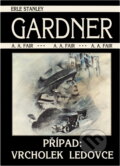 Kniha: Případ: vrcholek ledovce (Erle Stanley Gardner). , 1997 Kniha: Případ: vrcholek ledovce (Erle Stanley Gardner). , 1997
