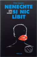 Kniha: Nenechte si nic líbit : umění jak se prosadit (Peter Lauster). Knižní klub, 1994 Kniha: Nenechte si nic líbit : umění jak se prosadit (Peter Lauster). Knižní klub, 1994
