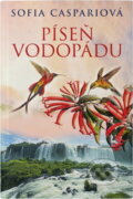 Kniha: Píseň vodopádu (Sofia Caspari). , 2016 Kniha: Píseň vodopádu (Sofia Caspari). , 2016