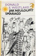 Kniha: Jak neuloupit smaragd (Donald E. Westlake). Odeon, 1984 Kniha: Jak neuloupit smaragd (Donald E. Westlake). Odeon, 1984
