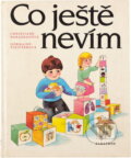 Kniha: Co ještě nevím : pro děti od 6 let (Christiane Baradeau a Germaine Finifter). , 1989 Kniha: Co ještě nevím : pro děti od 6 let (Christiane Baradeau a Germaine Finifter). , 1989