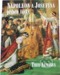 Kniha: Napoleon a Josefína : příběh lásky (Theo Aronson). IRIS, 1993 Kniha: Napoleon a Josefína : příběh lásky (Theo Aronson). IRIS, 1993
