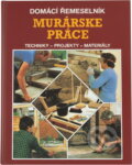 Kniha: Murárske práce : Techniky, projekty, materiály (Blesk). Blesk, 1994 Kniha: Murárske práce : Techniky, projekty, materiály (Blesk). Blesk, 1994