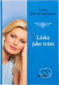 Kniha: Láska jako trám (Frieda Birkner-Mahler). Moba, 2004 Kniha: Láska jako trám (Frieda Birkner-Mahler). Moba, 2004