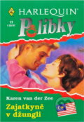 Kniha: Zajatkyně v džungli (Karen Van der Zee). Harlequin, 1997 Kniha: Zajatkyně v džungli (Karen Van der Zee). Harlequin, 1997