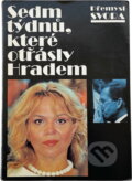 Kniha: Sedm týdnů, které otřásly Hradem (Přemysl Svora). , 1998 Kniha: Sedm týdnů, které otřásly Hradem (Přemysl Svora). , 1998