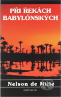 Kniha: Při řekách babylónských (Nelson DeMille). Knižní klub, 1995 Kniha: Při řekách babylónských (Nelson DeMille). Knižní klub, 1995