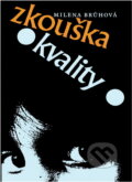 Kniha: Zkouška kvality (Milena Brůhová). , 1987 Kniha: Zkouška kvality (Milena Brůhová). , 1987