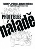 Kniha: Proti blbé náladě (Bohumil Pečinka a Vladimír Jiránek). Barrister & Principal, 1999 Kniha: Proti blbé náladě (Bohumil Pečinka a Vladimír Jiránek). Barrister & Principal, 1999