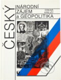 Kniha: Český národní zájem a geopolitika (Oskar Krejčí). , 1993 Kniha: Český národní zájem a geopolitika (Oskar Krejčí). , 1993