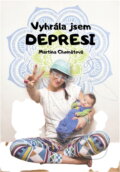 Kniha: Vyhrála jsem depresi (Martina Chomátová). , 2019 Kniha: Vyhrála jsem depresi (Martina Chomátová). , 2019