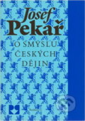 Kniha: O smyslu českých dějin (Josef Pekař). Rozmluvy, 1990 Kniha: O smyslu českých dějin (Josef Pekař). Rozmluvy, 1990