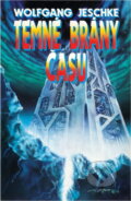Kniha: Temné brány času (Wolfgang Jeschke). Winston Smith, 1992 Kniha: Temné brány času (Wolfgang Jeschke). Winston Smith, 1992