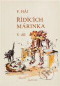 Kniha: Řídících Márinka (Felix Háj). Papyrus, 1991 Kniha: Řídících Márinka (Felix Háj). Papyrus, 1991
