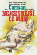 Kniha: Nejcennější, co mám (Avery Corman). Ivo Železný, 1994 Kniha: Nejcennější, co mám (Avery Corman). Ivo Železný, 1994