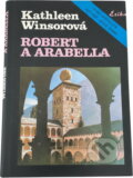 Kniha: Robert a Arabella (Kathleen Winsor). , 1991 Kniha: Robert a Arabella (Kathleen Winsor). , 1991