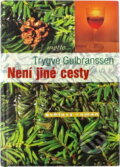Kniha: Není jiné cesty (Trygve Gulbranssen). Motto, 2001 Kniha: Není jiné cesty (Trygve Gulbranssen). Motto, 2001