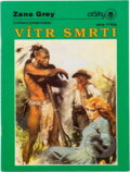 Kniha: Vítr smrti (Zane Grey). , 1992 Kniha: Vítr smrti (Zane Grey). , 1992