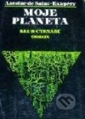 Kniha: Moje planeta (Antoine de Saint-Exupéry). Odeon, 1976 Kniha: Moje planeta (Antoine de Saint-Exupéry). Odeon, 1976