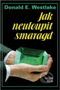 Kniha: Jak neuloupit smaragd (Donald E. Westlake). Knižní klub, 1993 Kniha: Jak neuloupit smaragd (Donald E. Westlake). Knižní klub, 1993