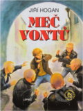 Kniha: Meč Vontů (Jiří Hogan). Leprez, 1999 Kniha: Meč Vontů (Jiří Hogan). Leprez, 1999
