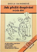 Kniha: Jak přežít dospívání svých dětí (Sheila Dainow). Portál, 1995 Kniha: Jak přežít dospívání svých dětí (Sheila Dainow). Portál, 1995