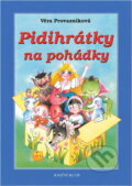 Kniha: Pidihrátky na pohádky (Věra Provazníková). Knižní klub, 2002 Kniha: Pidihrátky na pohádky (Věra Provazníková). Knižní klub, 2002