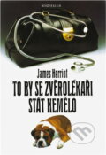 Kniha: To by se zvěrolékaři stát nemělo (James Herriot). Knižní klub, 1993 Kniha: To by se zvěrolékaři stát nemělo (James Herriot). Knižní klub, 1993
