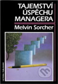 Kniha: Tajemství úspěchu managera : předvídání úspěchu vedoucích pracovníků : (co musíte udělat pro úspěch pracovníků vrcholného managementu) (Melvin Sorcher). , 1992 Kniha: Tajemství úspěchu managera : předvídání úspěchu vedoucích pracovníků : (co musíte udělat pro úspěch pracovníků vrcholného managementu) (Melvin Sorcher). , 1992